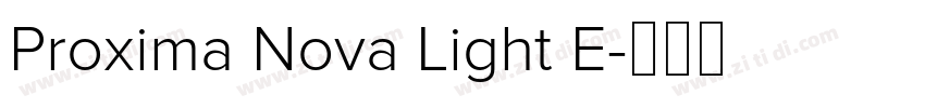 Proxima Nova Light E字体转换 Proxima Nova Light E字体转换